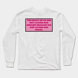 Live your dreams Long Sleeve T-Shirt